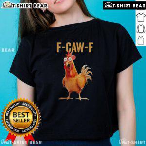 Funny ladies' tee featuring 'Top F Caw F Chicken Humor' design, perfect for chicken lovers and humor enthusiasts.