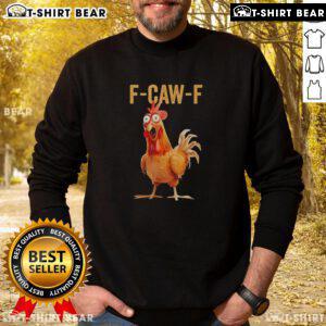 Funny chicken-themed sweatshirt featuring 'Top F Caw F' design, perfect for humor lovers and cozy casual wear.