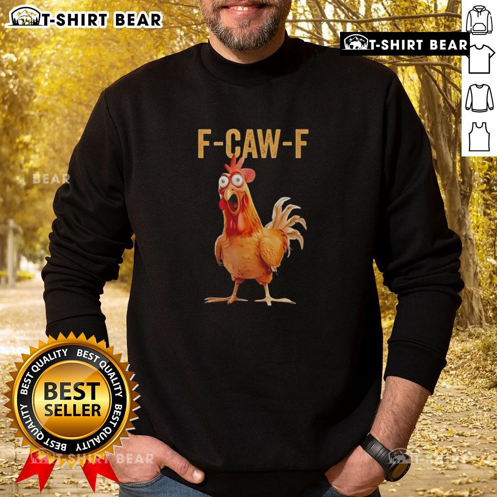 Funny chicken-themed sweatshirt featuring 'Top F Caw F' design, perfect for humor lovers and cozy casual wear.