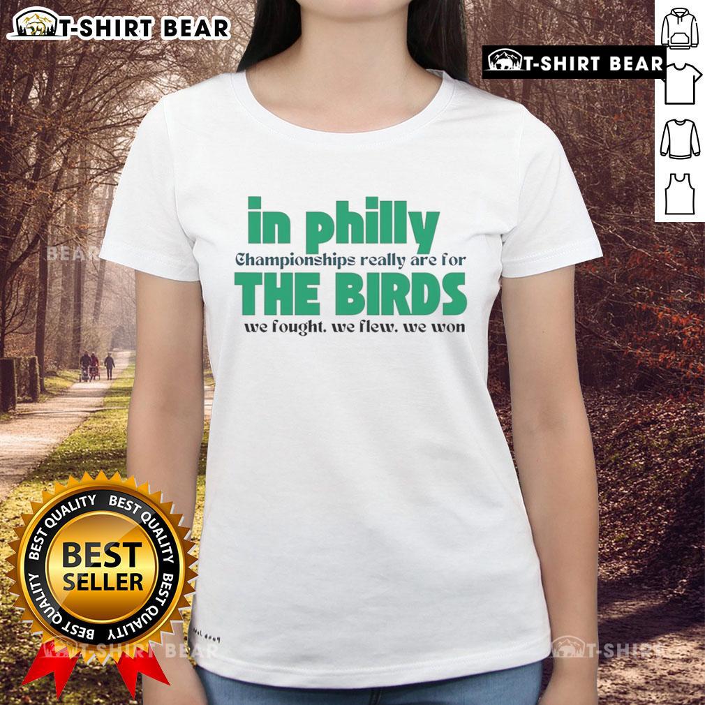 Top in Philly Championships tee showcasing 'We fought, we flew, we won' slogan for bird lovers and sports fans.
