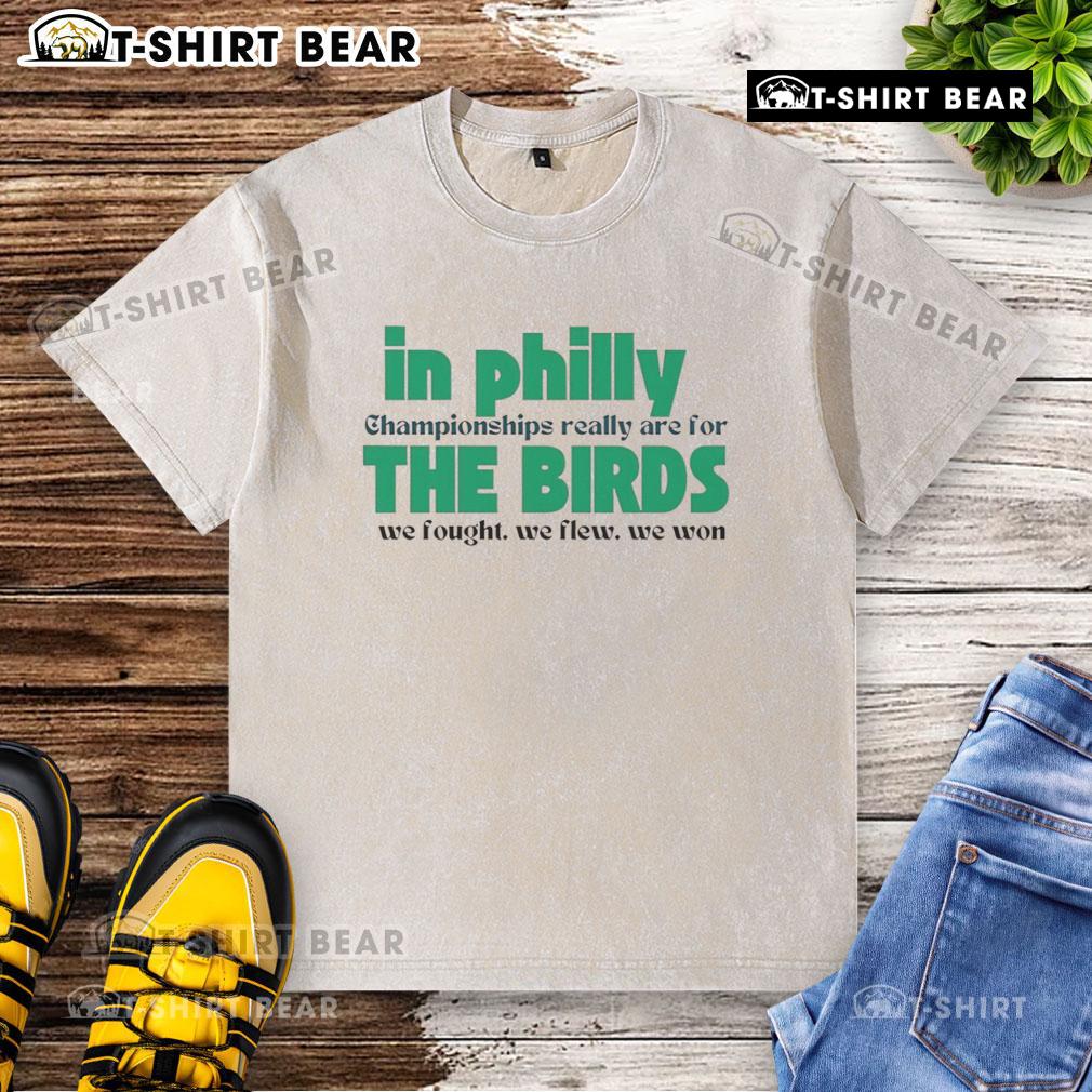 Top In Philly Championships T-Shirt featuring 'We Fought, We Flew, We Won' design for fans celebrating victory.