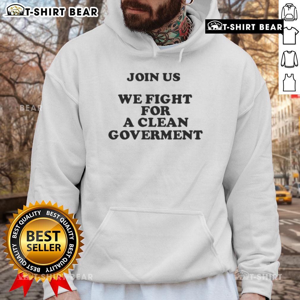 Top Join Us We Fight For A Clean Government Hoodie in vibrant colors, promoting clean governance and activism.