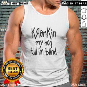 Top Krankin My Hog Till Im Blind Tank Top in vibrant colors, perfect for summer fashion and casual style.
