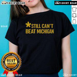 Top Still Can't Beat Michigan Ladies Tee featuring a stylish design, perfect for fans of Michigan sports.