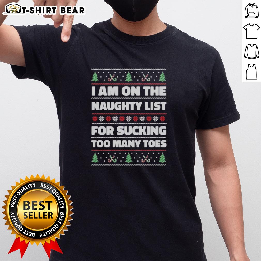 Funny 'I Am On The Naughty List For Sucking Too Many Toes' Ugly Christmas T-Shirt design, perfect for holiday humor lovers.