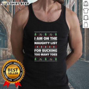 Funny ugly Christmas tank top saying 'Awesome I Am On The Naughty List For Sucking Too Many Toes' festive humor.