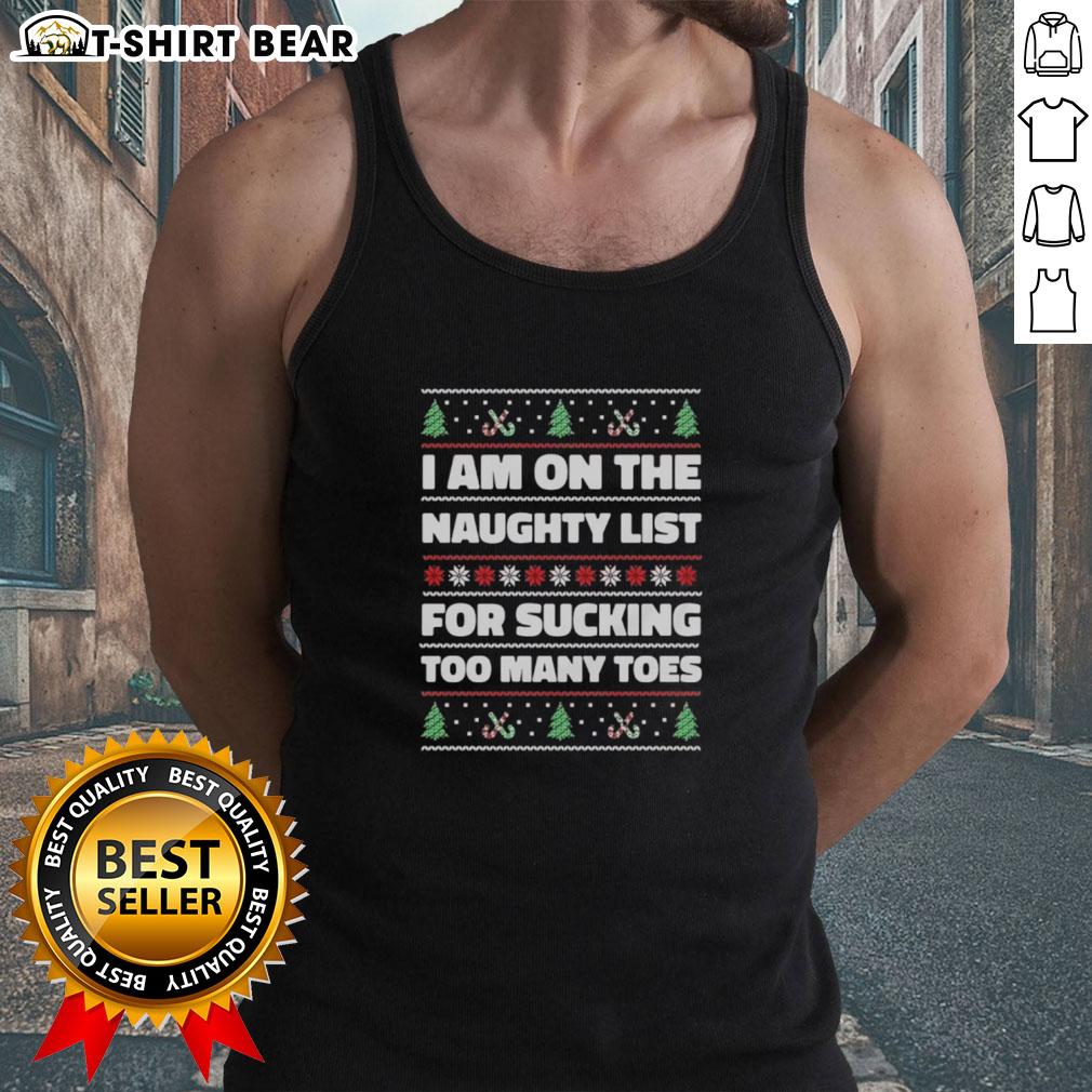 Funny ugly Christmas tank top saying 'Awesome I Am On The Naughty List For Sucking Too Many Toes' festive humor.