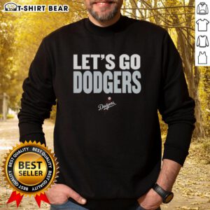 Alt Text: Awesome Los Angeles Dodgers sweatshirt featuring 'Let's Go Dodgers' slogan, perfect for fans supporting their team.