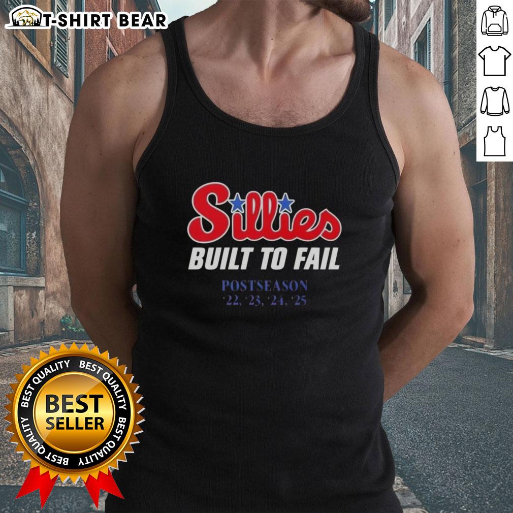 Funny 2025 MLB Postseason Philadelphia Phillies Sillies Built To Fail tank top featuring playful graphics and vibrant colors.