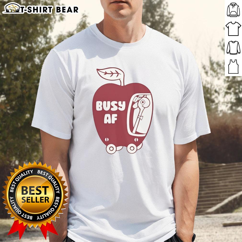 Funny Busy AF Apple T-Shirt featuring a playful design with a quirky apple graphic and humorous text for casual wear.