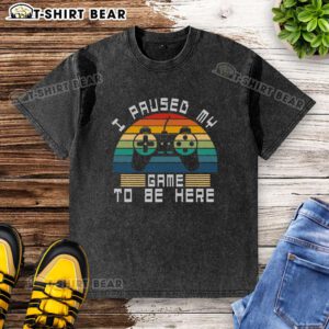 Funny I Paused My Game To Be Here retro vintage gamer t-shirt design featuring a sunset washed effect.
