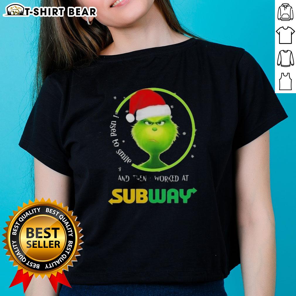 Good Grinch Christmas tee for ladies featuring a humorous quote about smiling and working at Subway.