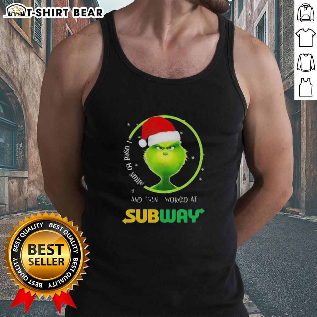 Good Grinch Christmas tank top featuring the phrase 'I used to smile and then I worked at Subway' for festive humor.
