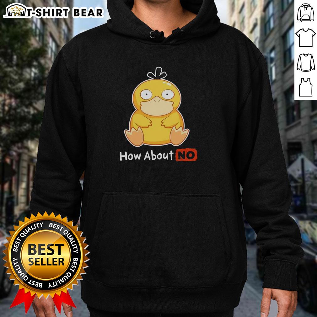 Good Psyduck How About No Hoodie featuring a distressed Psyduck graphic in vibrant colors for a trendy look.