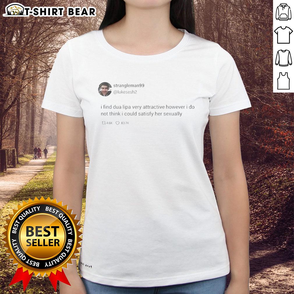 Tweet from Good-Strangleman99 expressing attraction to Dua Lipa with a graphic tee featuring her image.
