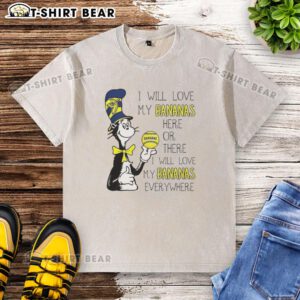 Good the Cat in the Hat Savannah Bananas t-shirt featuring 'I Will Love My Bananas Here or There' design.