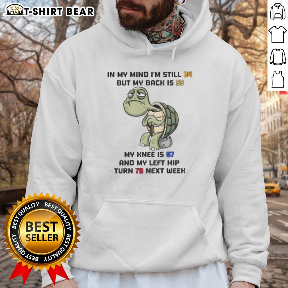 Good Turtle hoodie design featuring humorous age references about back, knee, and hip, perfect for comfortable casual wear.