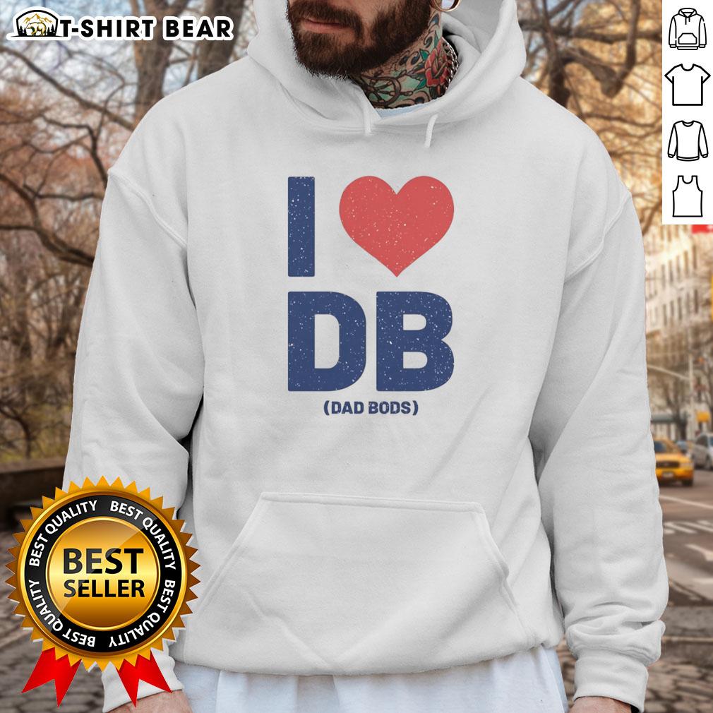 Happy dad wearing a 'I Love DB Dad Bods' hoodie, showcasing comfort and style in casual fashion.