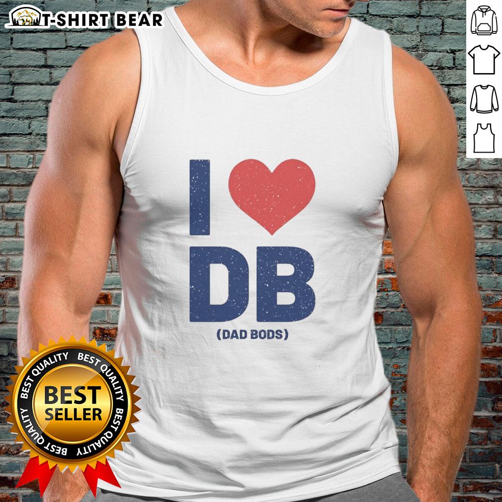 Happy I Love DB Dad Bods Tank Top in vibrant colors, perfect for summer casual wear and celebrating dad bods.