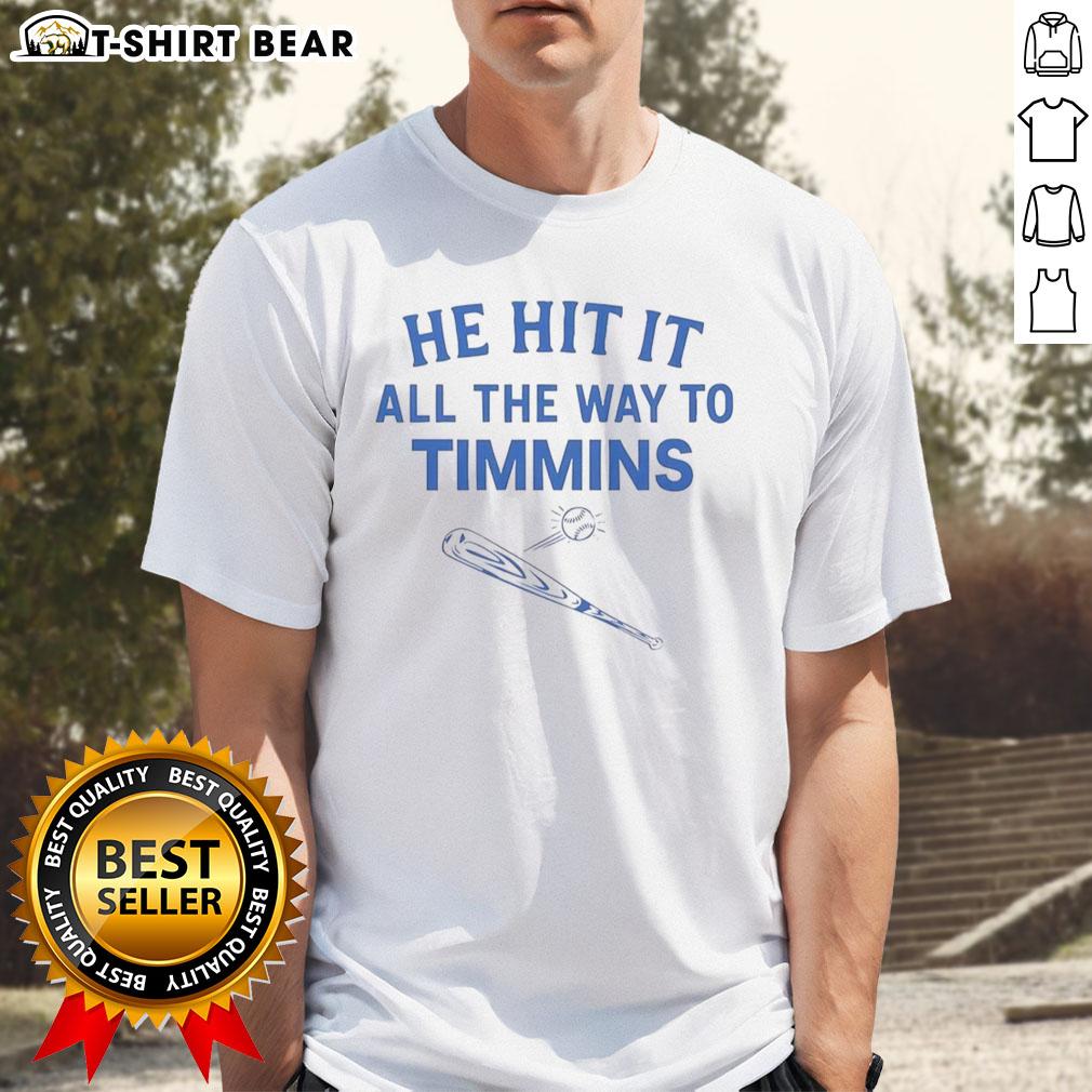 Hot He Hit It All The Way To Timmins T-Shirt featuring vibrant design celebrating Timmins, perfect for casual wear.
