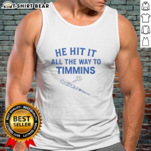 Stylish Hot He Hit It All The Way to Timmins tank top featuring vibrant graphics and a comfortable fit for casual wear.