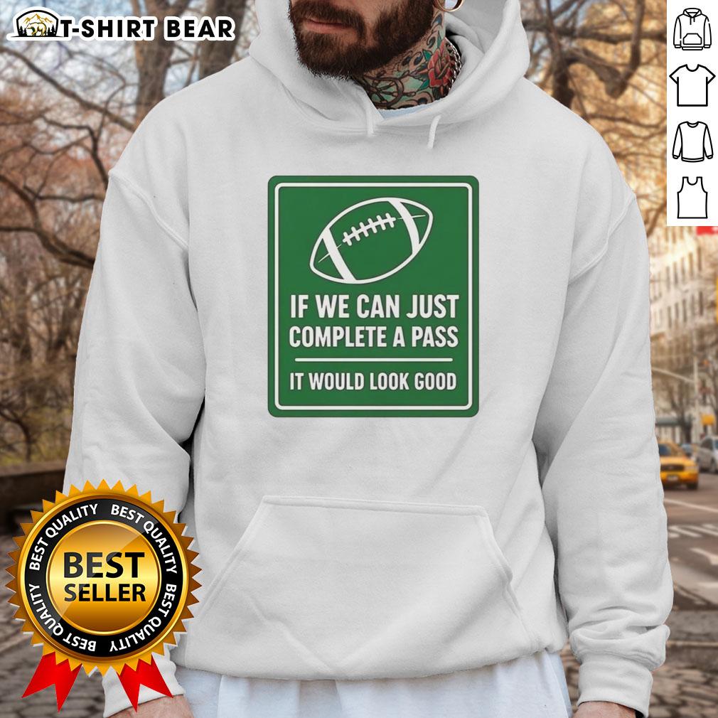 Football hoodie with signboard text 'Hot If We Can Complete A Pass' displayed in a stylish design.
