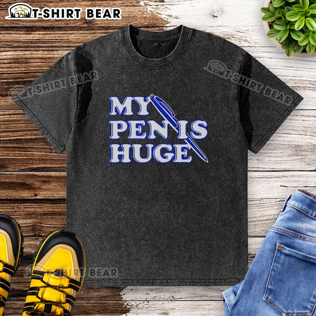 Nice Alex My Pen Is Huge washed t-shirt featuring a fun graphic design, perfect for casual wear and humor lovers.
