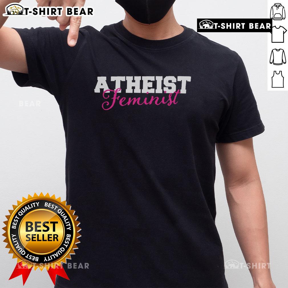 Nice Atheist Feminist T-Shirt featuring bold text and a stylish design, perfect for expressing beliefs and promoting equality.