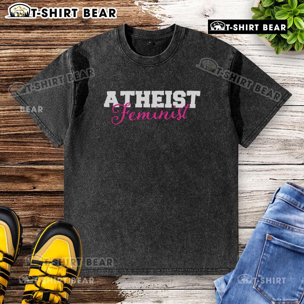 Nice Atheist Feminist Washed T-Shirt featuring a bold graphic design promoting gender equality and secular values.