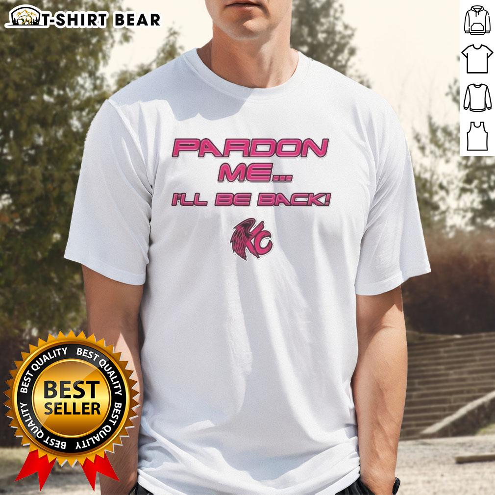 Nice Pardon Me I'Ll Be Back T-Shirt featuring a bold graphic design and comfortable fit, perfect for casual wear.