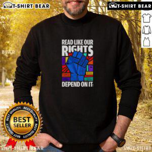 Nice Read Like Our Rights Depend On It sweatshirt in black, featuring bold white text for a stylish statement.
