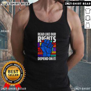 Nice Read Like Our Rights Depend On It tank top featuring bold text design for activism and social justice awareness.