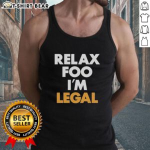 Woman wearing a Nice Relax Foo I'm Legal tank top, showcasing a casual and stylish summer look.