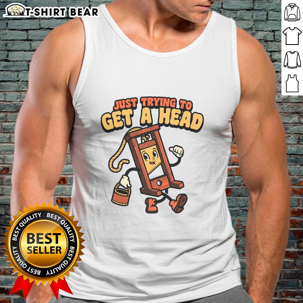 Official Just Trying To Get A Head Guillotine Tank Top featuring a bold graphic design, perfect for casual wear.
