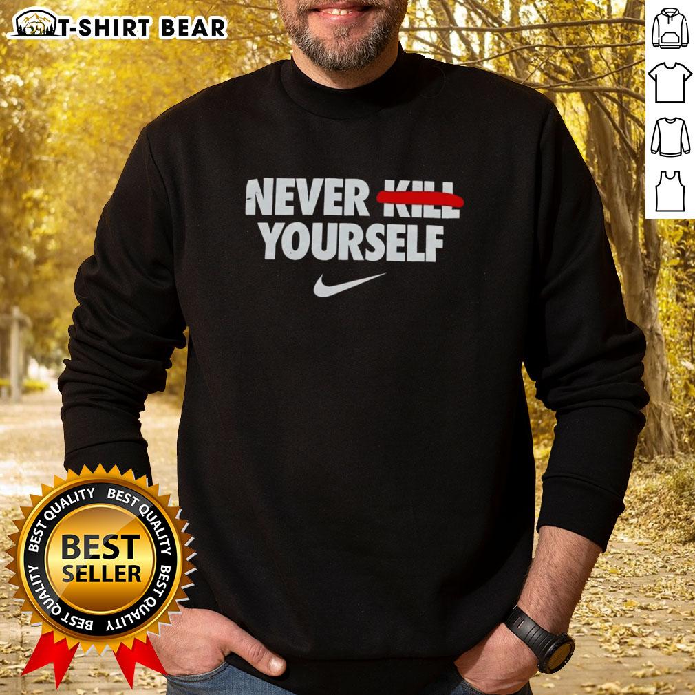 Alt Text: Official Never Kill Yourself Nike Logo Sweatshirt featuring a bold logo on a stylish, comfortable design.