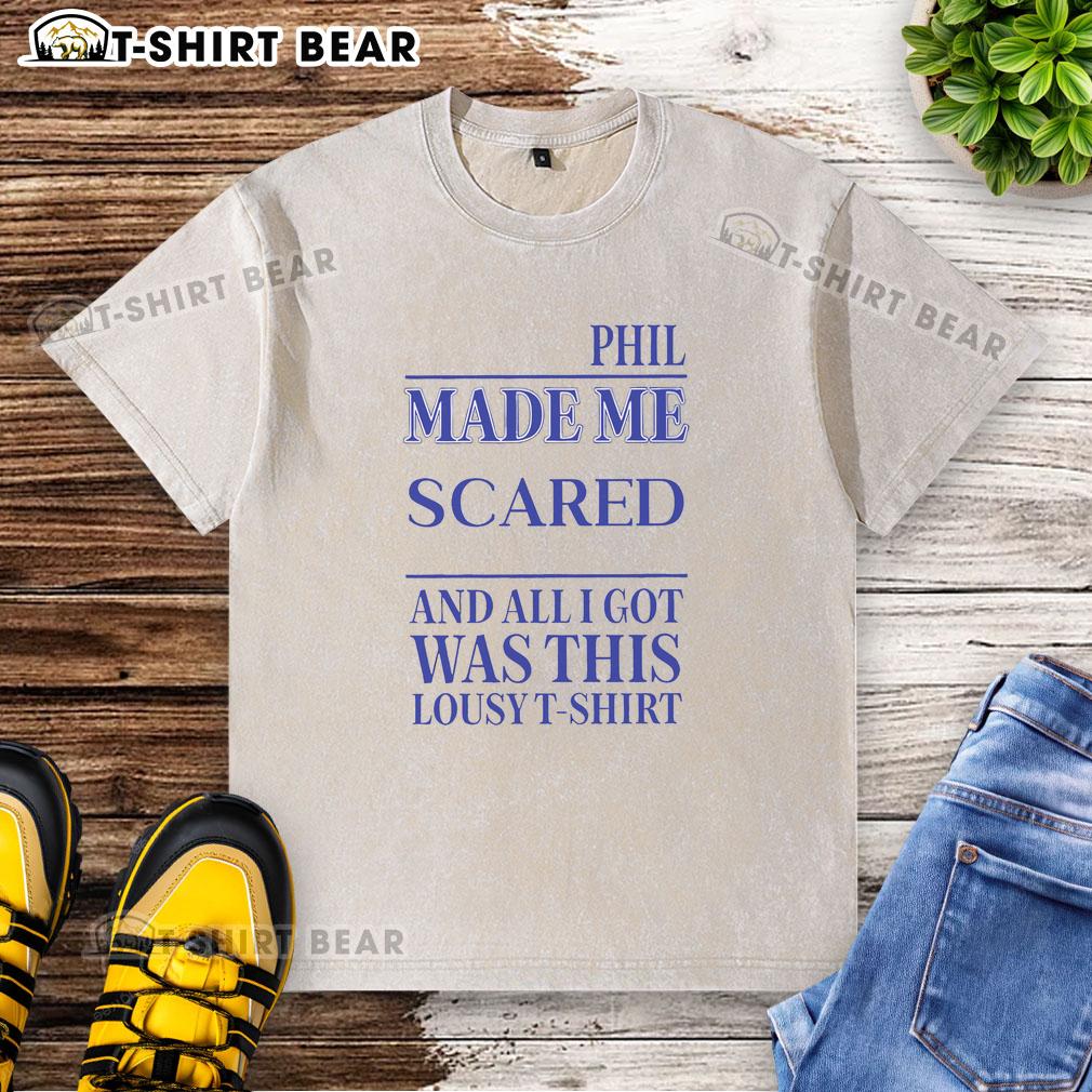 Official Phil Made Me Gay washed t-shirt featuring playful text design, perfect for LGBTQ+ pride and humor.