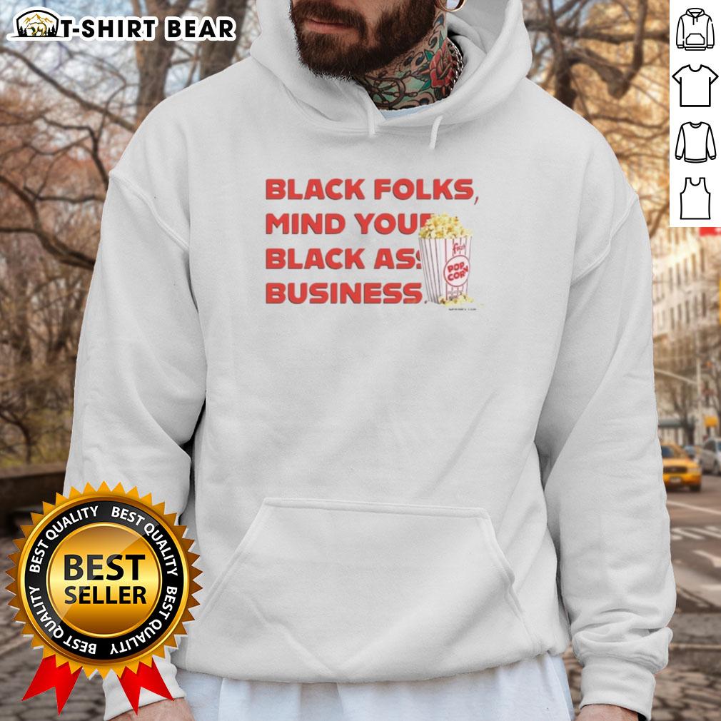 Official Popcorn Black Folks Mind Your Black Ass Business Hoodie in black, featuring bold text for a stylish statement.