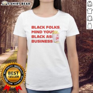 Alt Text: Official Popcorn Black Folks 'Mind Your Black Ass Business' Ladies Tee in black, stylish and bold for everyday wear.