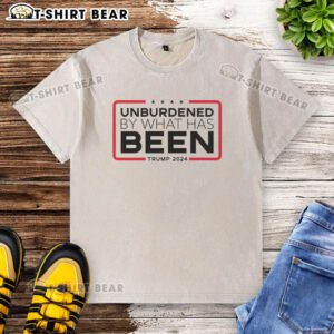 Official Unburdened By What Has Been Trump 2024 washed t-shirt featuring a stylish design for election supporters.