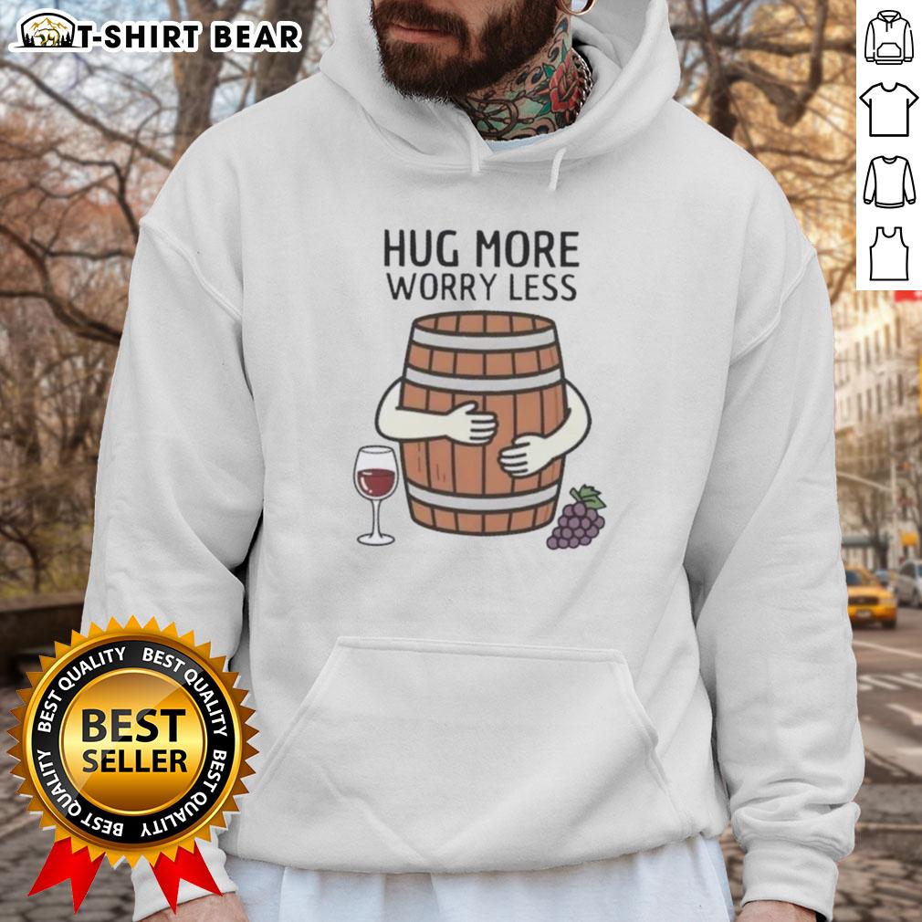 Original Hug Wine Barrel hoodie with 'More Worry Less' slogan, perfect for wine lovers and cozy casual style.