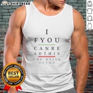 Original 'If You Can Read This USC Still Sucks' tank top design featuring bold text and a stylish cut.