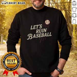 Alt Text: Original Los Angeles Dodgers MLB Let's Ruin Baseball sweatshirt featuring bold graphics and a stylish design.