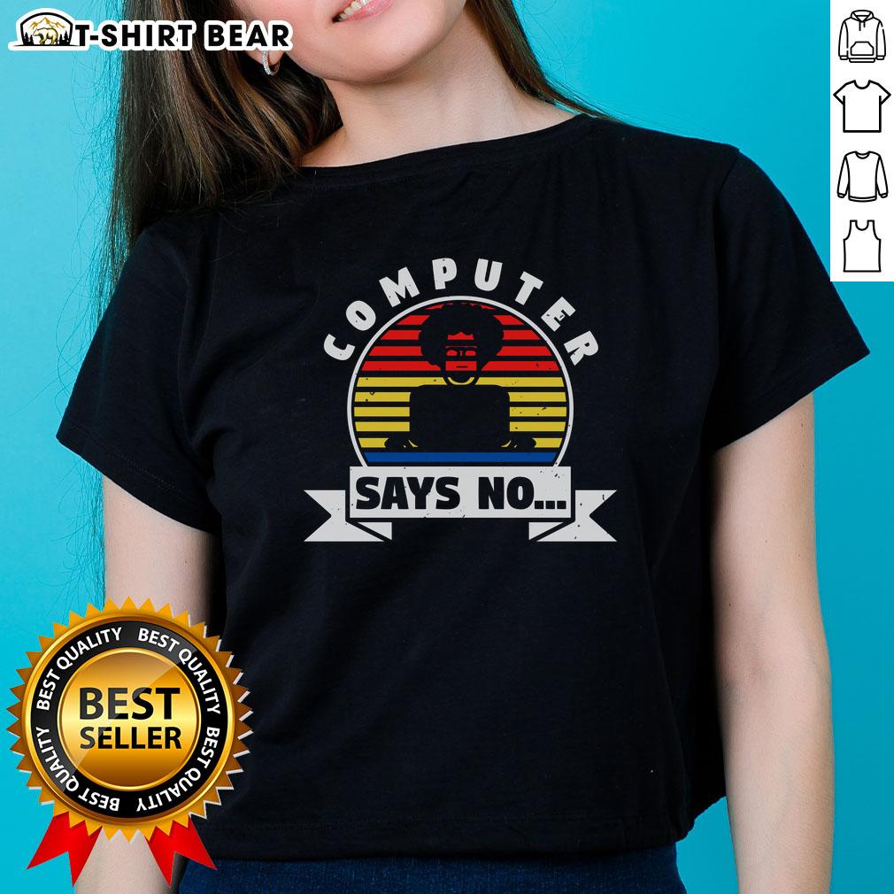 Premium Computer Says No Retro Vintage Sunset Ladies Tee featuring a stylish sunset graphic on soft fabric.