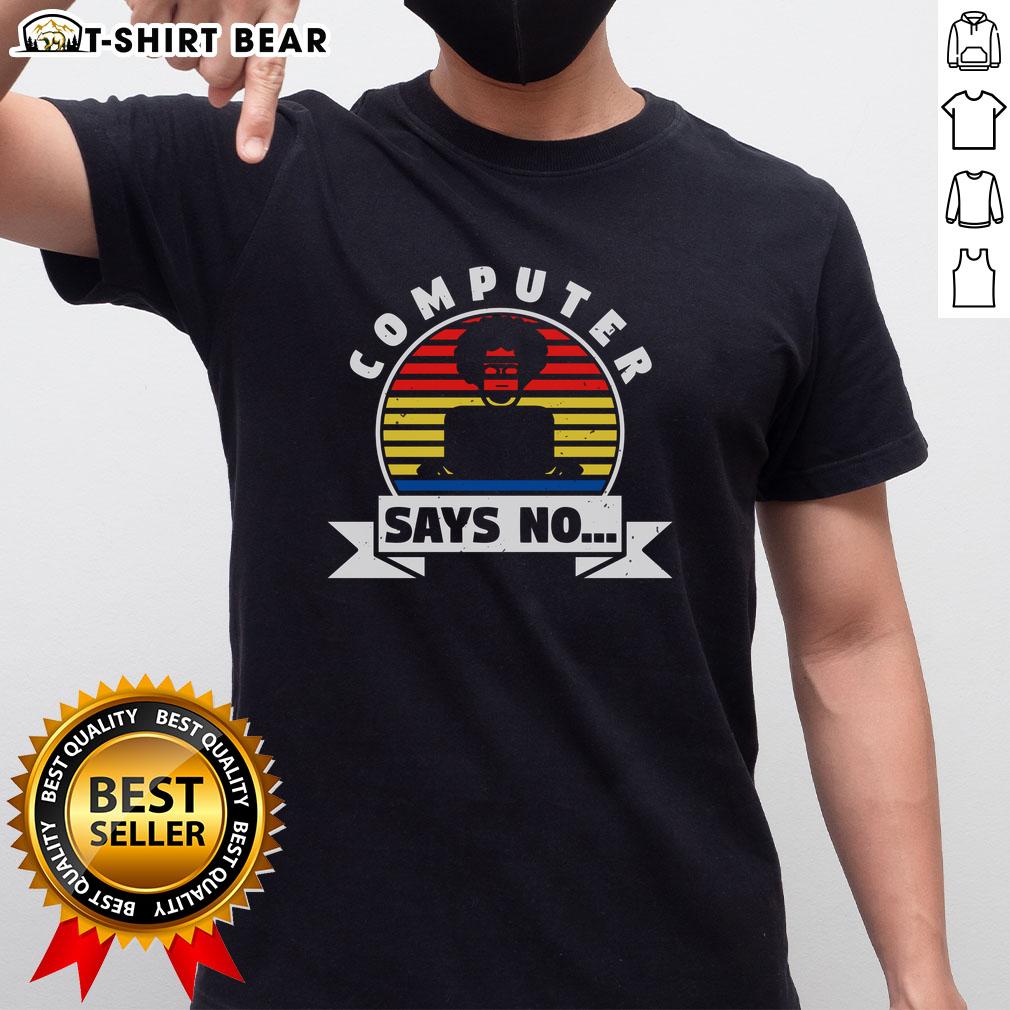 Premium Computer Says No Retro Vintage Sunset T-Shirt featuring a colorful sunset design and playful text.