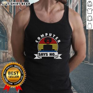 Premium Computer Says No Retro Vintage Sunset Tank Top featuring a colorful sunset design and bold text.