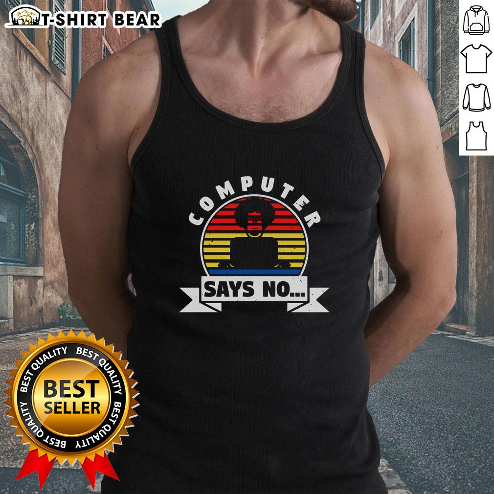 Premium Computer Says No Retro Vintage Sunset Tank Top featuring a colorful sunset design and bold text.
