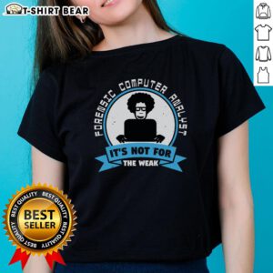Premium Forensic Computer Analyst tee for women, perfect for strong ladies in tech and cybersecurity fields.