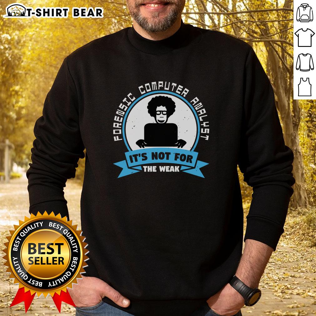 Premium Forensic Computer Analyst sweatshirt - bold design perfect for tech enthusiasts and professionals in digital forensics.