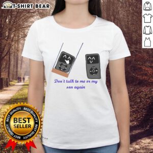 Funny 'Don't Talk to Me or My Son Again' meme on a ladies' tee featuring a stylish iPod design.