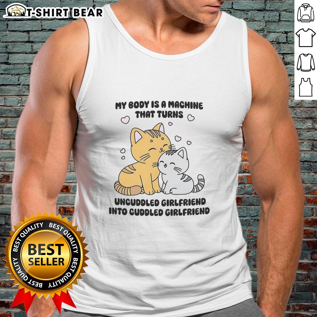 Cute cat tank top featuring 'My Body Is A Machine' slogan, perfect for showing off your cuddly girlfriend style.